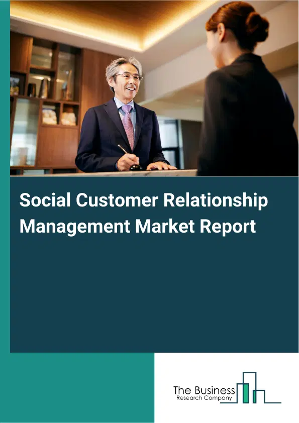 Social Customer Relationship Management Market Report 2026 Social Customer Relationship Management Market Report 2026