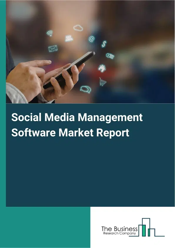 Social Media Management Software Market Report 2026 Social Media Management Software Market Report 2026