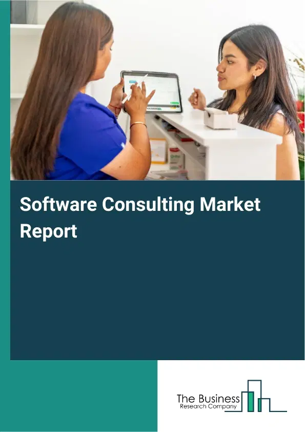 Global Software Consulting Market Report 2026 Global Software Consulting Market Report 2026