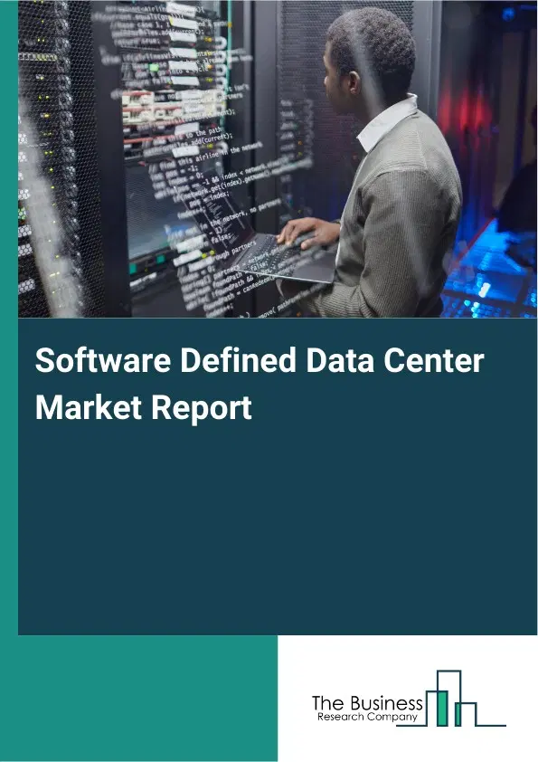 Software Defined Data Center Market Report 2026 Software Defined Data Center Market Report 2026