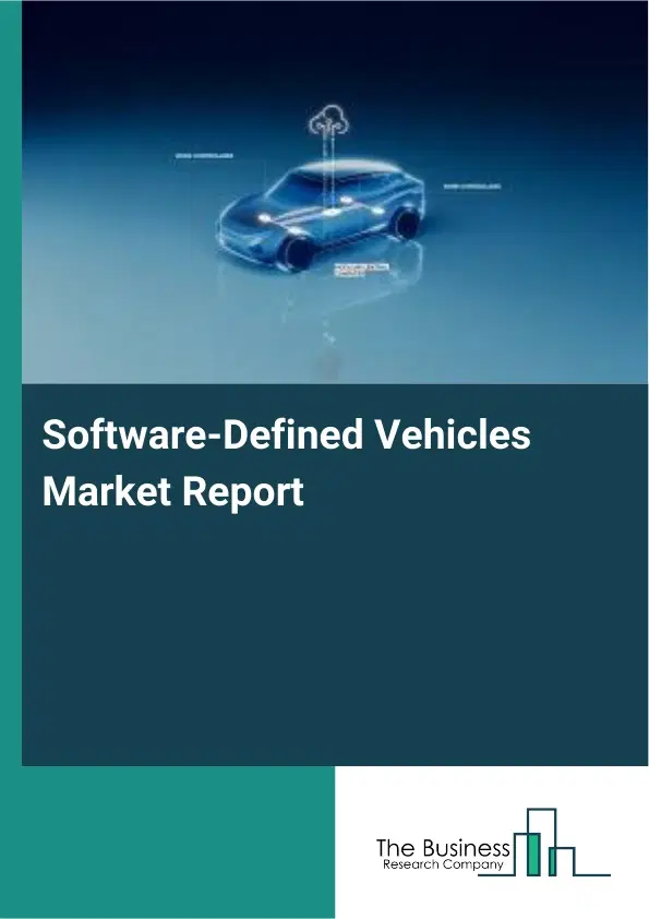 Software-Defined Vehicles Market Report 2026 Software-Defined Vehicles Market Report 2026