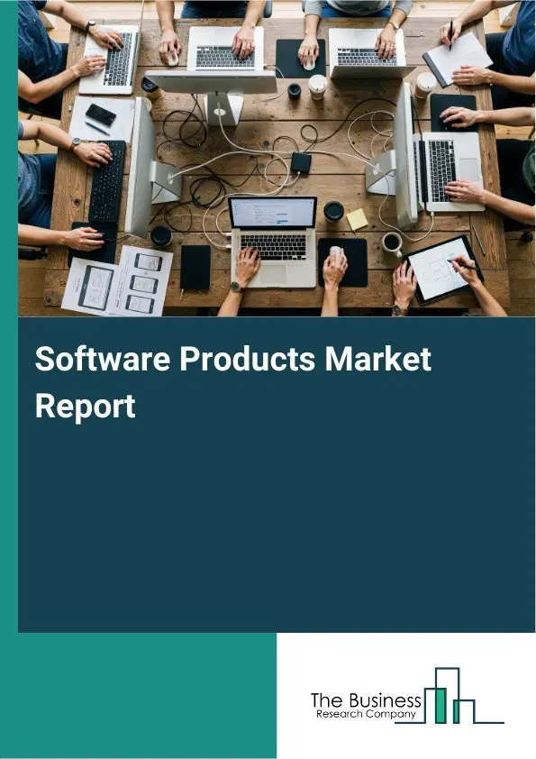 Global Software Products Market Report 2026 Global Software Products Market Report 2026