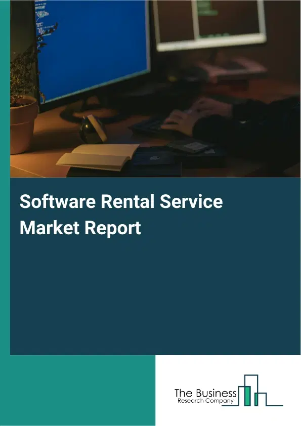 Software Rental Service Market Report 2026 Software Rental Service Market Report 2026