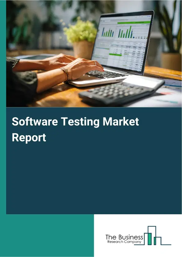 Software Testing Market Report 2026 Software Testing Market Report 2026