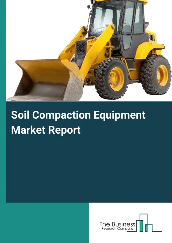 Global Soil Compaction Equipment Market Report 2026 Global Soil Compaction Equipment Market Report 2026