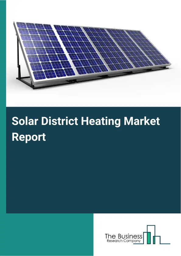 Solar District Heating Market Report 2026 Solar District Heating Market Report 2026