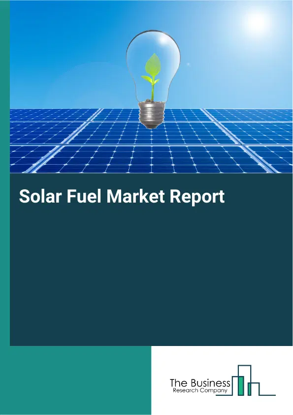 Solar Fuel Market Report 2026 Solar Fuel Market Report 2026