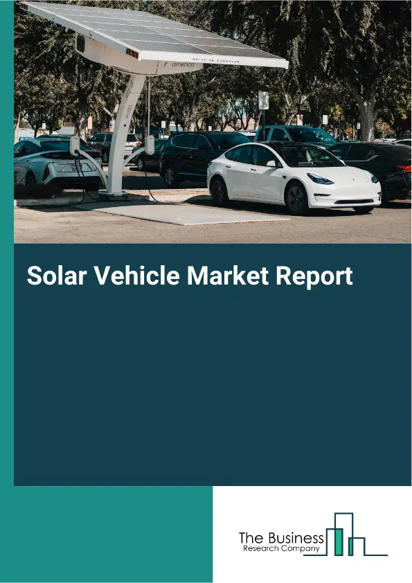 Solar Vehicle Market Report 2026 Solar Vehicle Market Report 2026