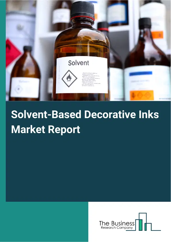 Solvent-Based Decorative Inks Market Report 2026 Solvent-Based Decorative Inks Market Report 2026