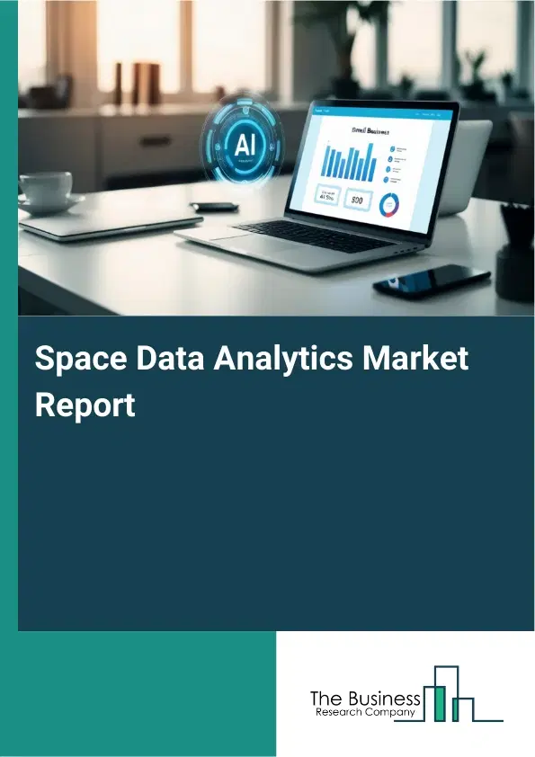 Space Data Analytics Market Report 2026 Space Data Analytics Market Report 2026