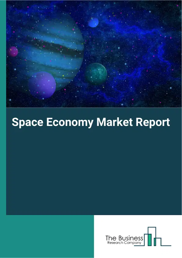 Global Space Economy Market Report 2026 Global Space Economy Market Report 2026
