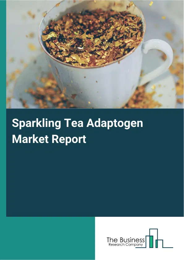 Sparkling Tea Adaptogen Market Report 2026 Sparkling Tea Adaptogen Market Report 2026