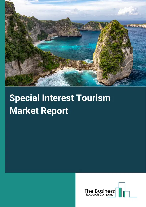 Special Interest Tourism Market Report 2026 Special Interest Tourism Market Report 2026