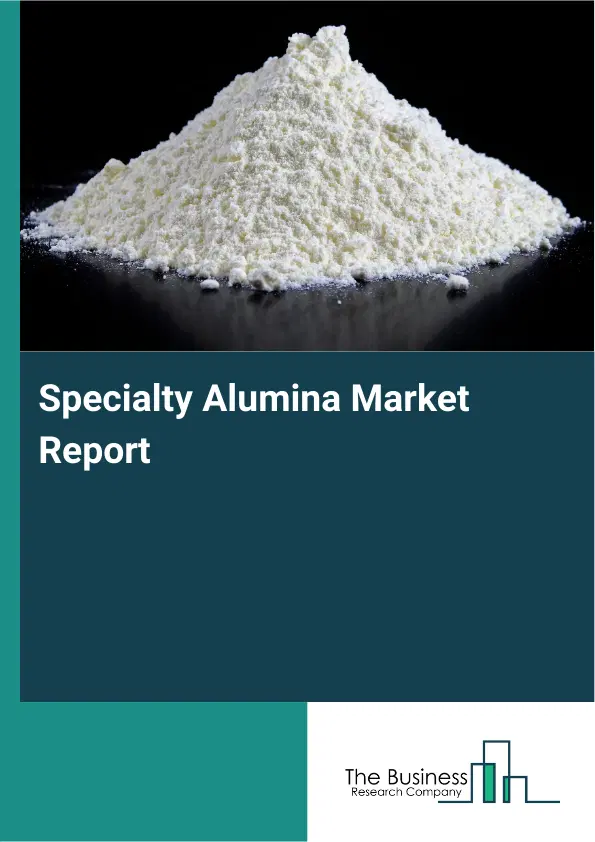 Specialty Alumina Market Report 2026 Specialty Alumina Market Report 2026