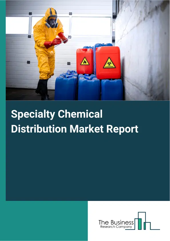 Specialty Chemical Distribution Market Report 2026 Specialty Chemical Distribution Market Report 2026