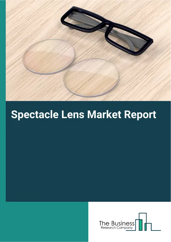 Spectacle Lens Market Report 2026 Spectacle Lens Market Report 2026