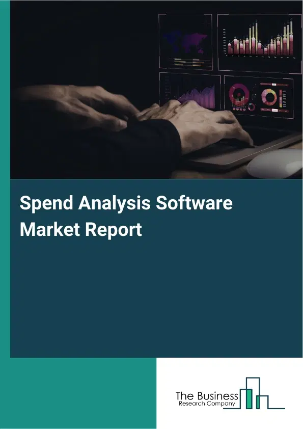 Spend Analysis Software Market Report 2026 Spend Analysis Software Market Report 2026
