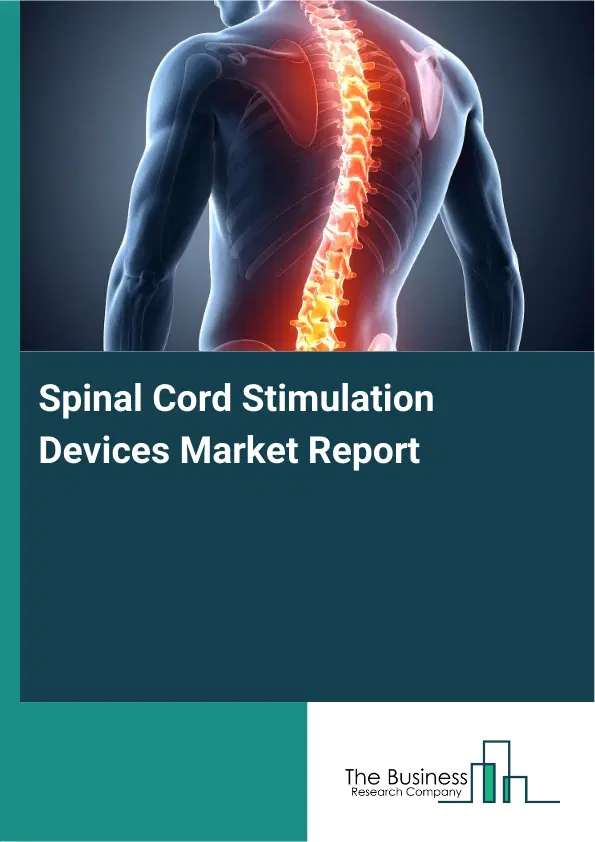 Spinal Cord Stimulation Devices Market Report 2026 Spinal Cord Stimulation Devices Market Report 2026