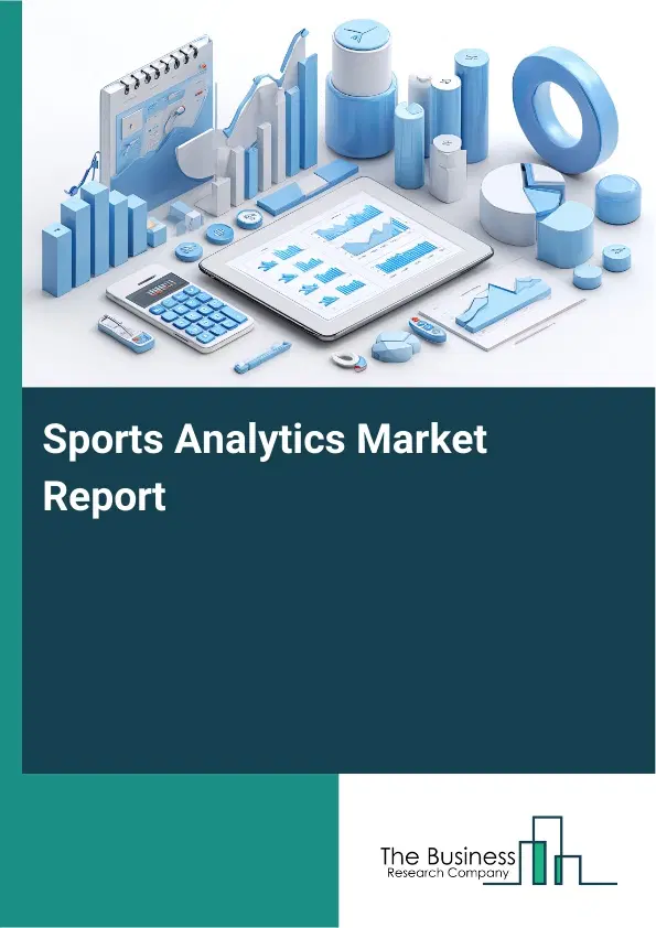 Sports Analytics Market Report 2026 Sports Analytics Market Report 2026