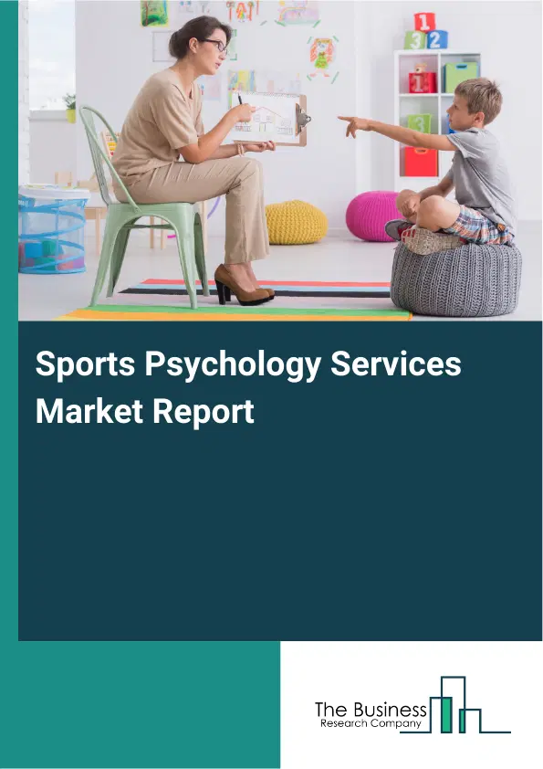 Sports Psychology Services Market Report 2026 Sports Psychology Services Market Report 2026