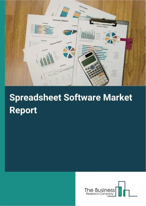 Spreadsheet Software Market Report 2026 Spreadsheet Software Market Report 2026