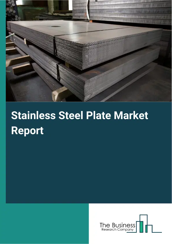 Stainless Steel Plate Market Report 2026 Stainless Steel Plate Market Report 2026