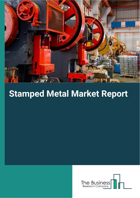 Global Stamped Metal Market Report 2026 Global Stamped Metal Market Report 2026