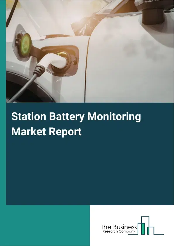 Station Battery Monitoring Market Report 2026 Station Battery Monitoring Market Report 2026
