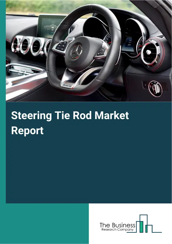 Steering Tie Rod Market Report 2026 Steering Tie Rod Market Report 2026
