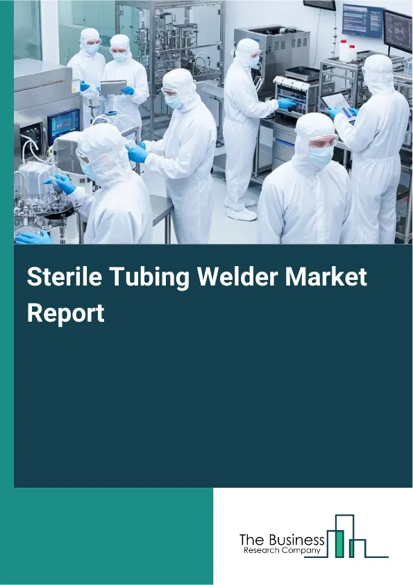 Sterile Tubing Welder Market Report 2026 Sterile Tubing Welder Market Report 2026