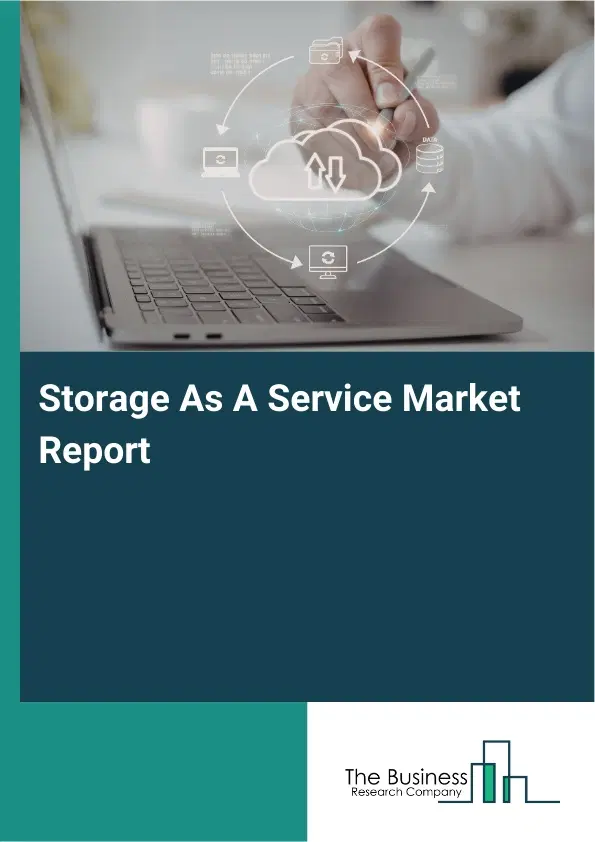 Storage As A Service Market Report 2026 Storage As A Service Market Report 2026