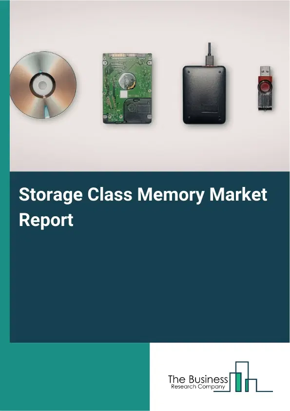 Global Storage Class Memory Market Report 2026 Global Storage Class Memory Market Report 2026