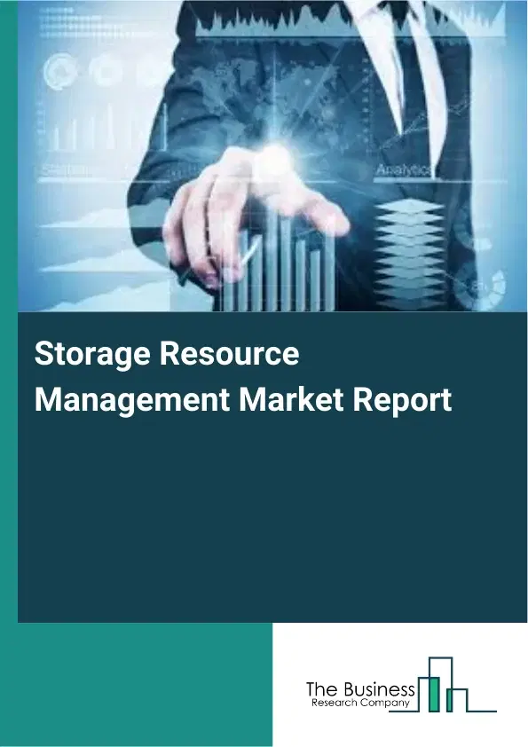 Storage Resource Management Market Report 2026 Storage Resource Management Market Report 2026