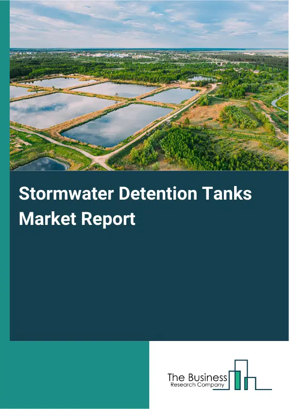 Stormwater Detention Tanks Market Report 2026 Stormwater Detention Tanks Market Report 2026