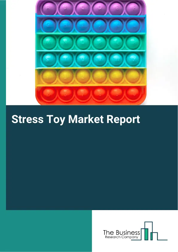 Stress Toy Market Report 2026 Stress Toy Market Report 2026