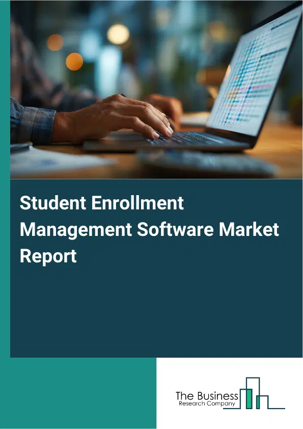 Student Enrollment Management Software Market Report 2026 Student Enrollment Management Software Market Report 2026