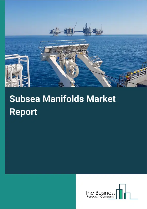 Subsea Manifolds Market Report 2026 Subsea Manifolds Market Report 2026