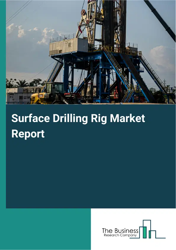 Surface Drilling Rig Market Report 2026 Surface Drilling Rig Market Report 2026