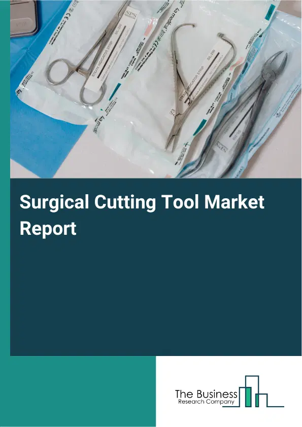 Surgical Cutting Tool Market Report 2026 Surgical Cutting Tool Market Report 2026