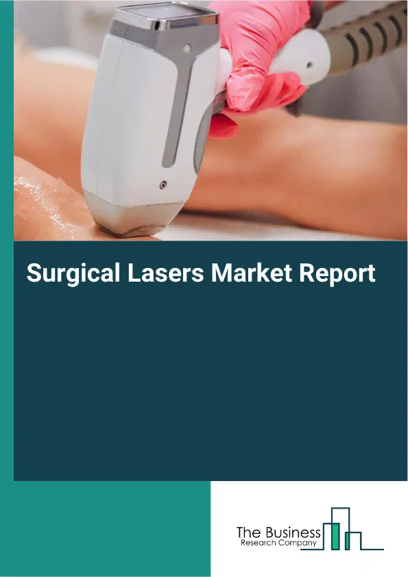 Surgical Lasers Market Report 2026 Surgical Lasers Market Report 2026