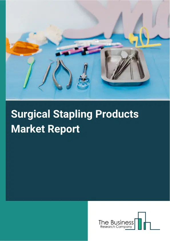 Surgical Stapling Products Market Report 2026 Surgical Stapling Products Market Report 2026