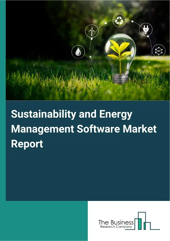 Sustainability and Energy Management Software Market Report 2026 Sustainability and Energy Management Software Market Report 2026