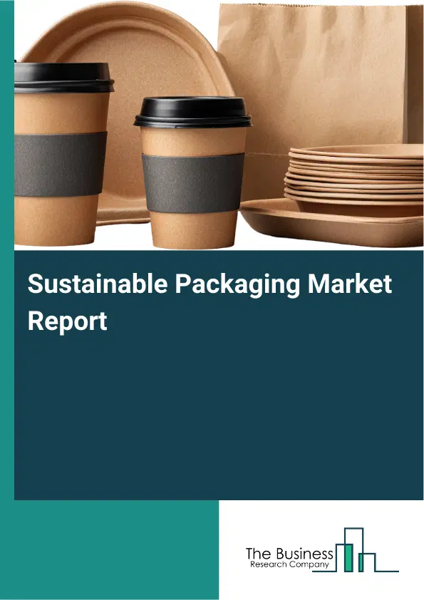 Sustainable Packaging Market Report 2026 Sustainable Packaging Market Report 2026