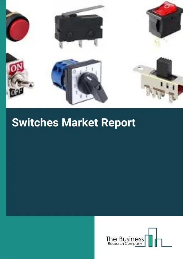 Switches Market Report 2026 Switches Market Report 2026