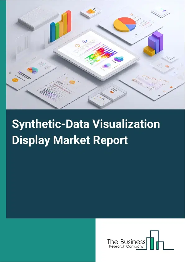 Synthetic-Data Visualization Display Market Report 2026 Synthetic-Data Visualization Display Market Report 2026