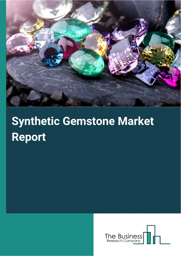 Synthetic Gemstone Market Report 2026 Synthetic Gemstone Market Report 2026