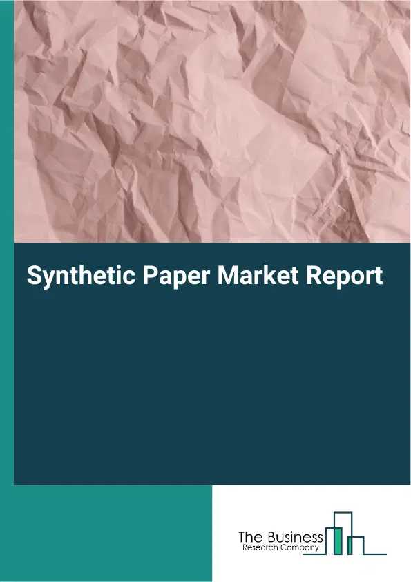 Synthetic Paper Market Report 2026 Synthetic Paper Market Report 2026