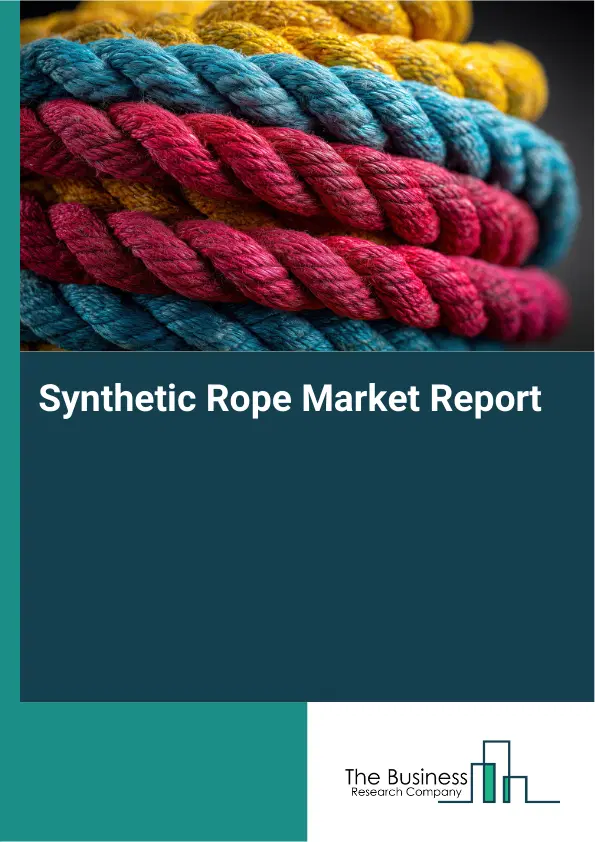 Synthetic Rope Market Report 2026 Synthetic Rope Market Report 2026