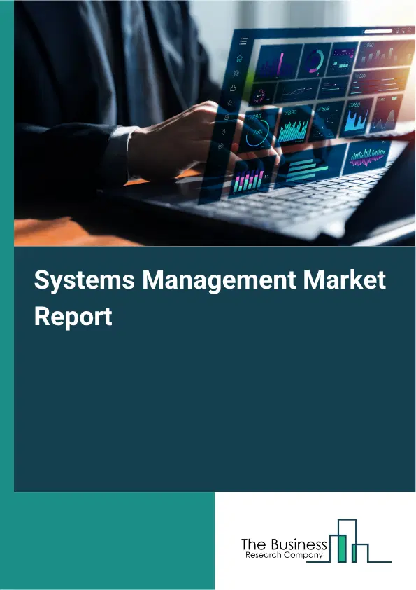 Systems Management Market Report 2026 Systems Management Market Report 2026