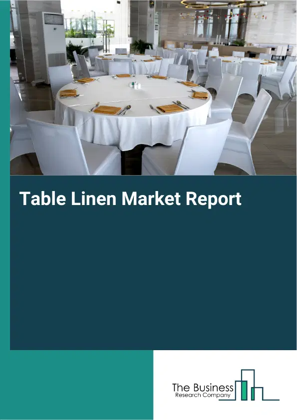 Global Table Linen Market Report 2026 Global Table Linen Market Report 2026